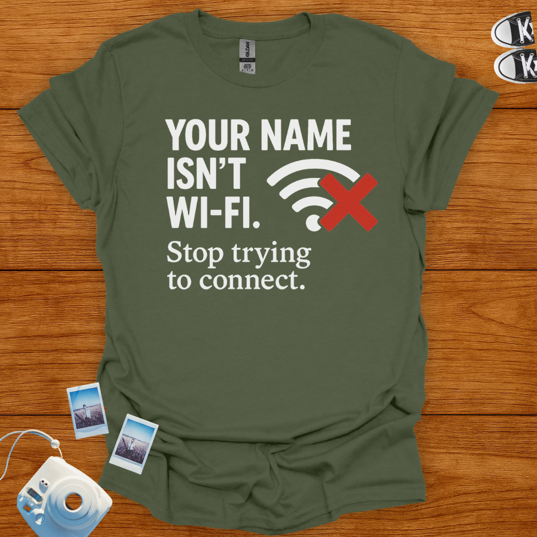 Your name isn't WiFi T-shirt