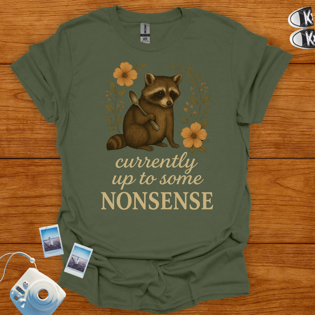 Currently up to some nonsense raccoon T-shirt