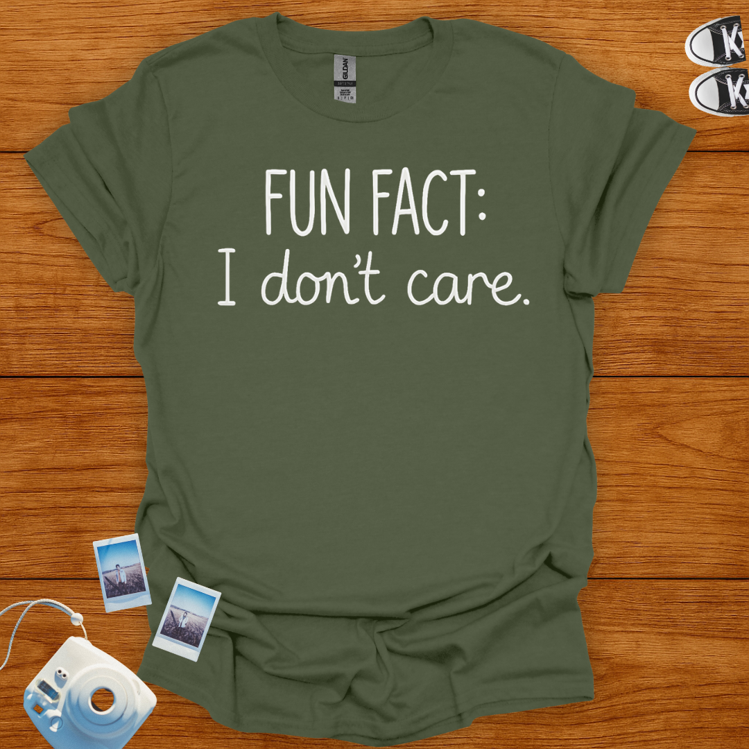 Fun Fact: I don't Care T-shirt