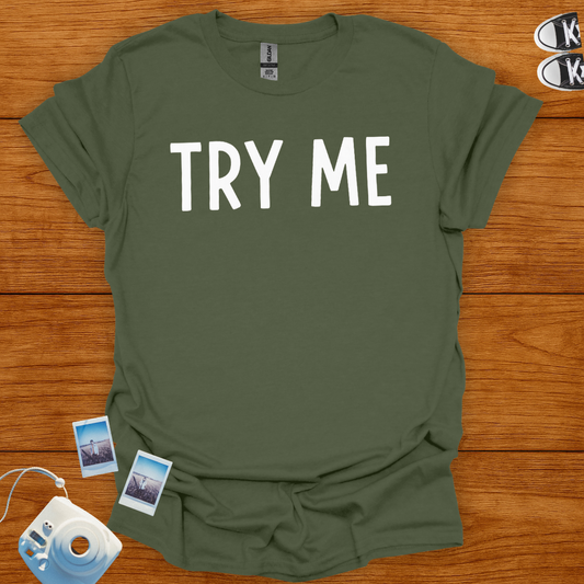 Try Me Statement T-shirt
