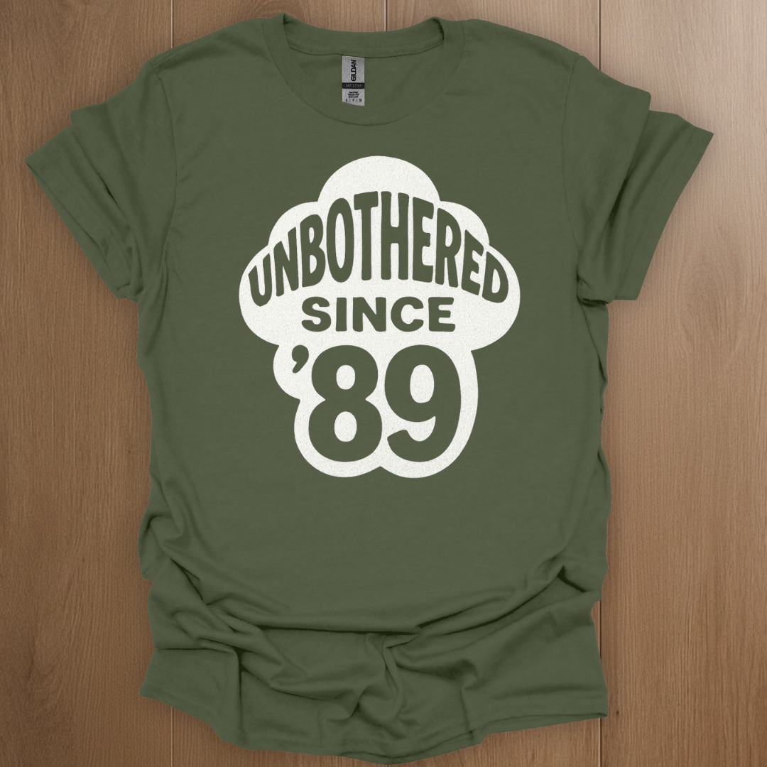 Unbothered Since '89 T-shirt