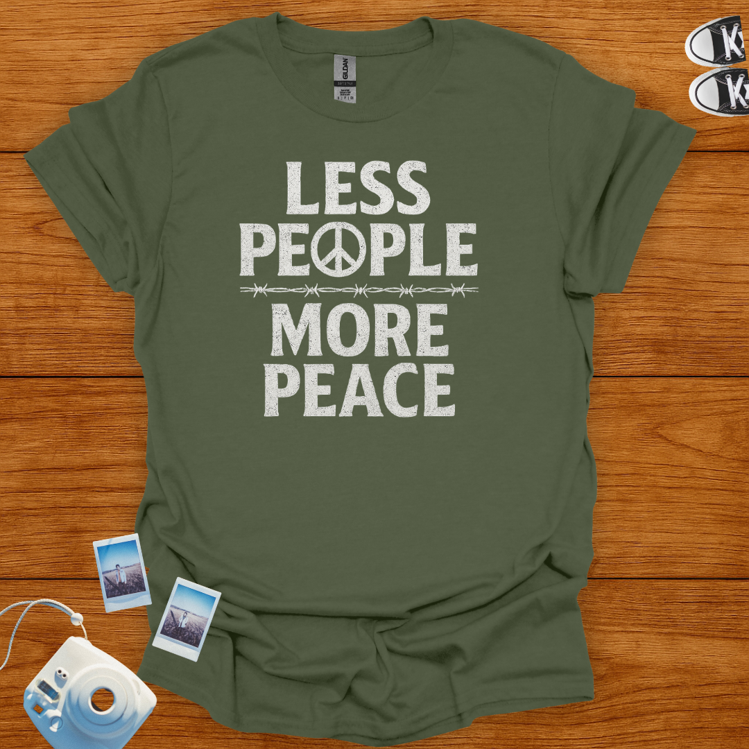 Less People More Peace T-shirt