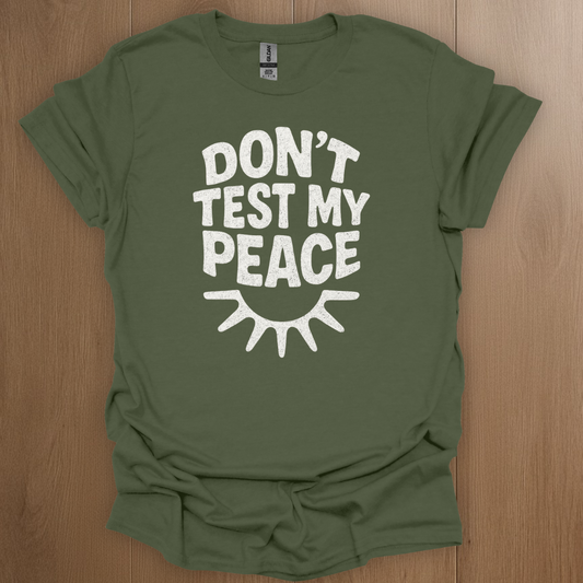 Don't Test My Peace T-shirt