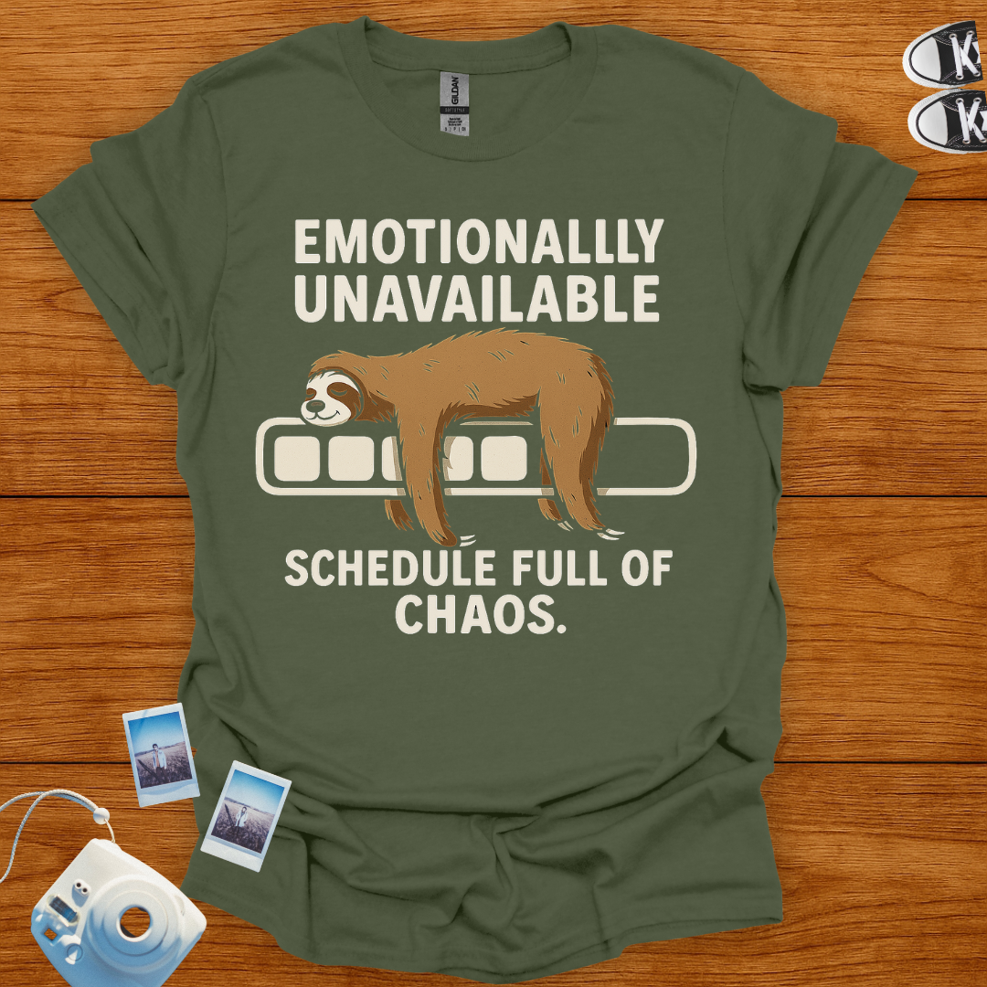 Emotionally Unavailable. Schedule Full of Chaos T-shirt