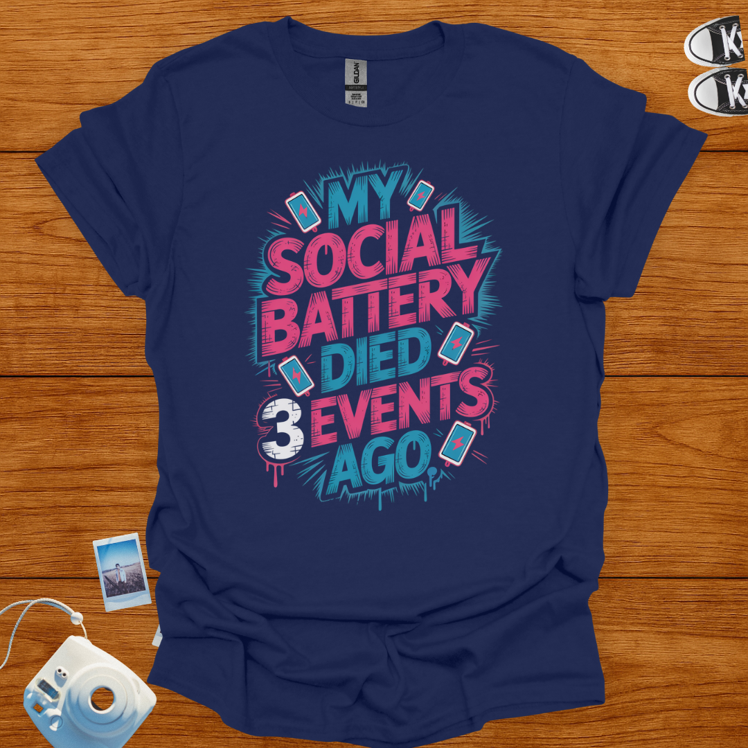 My Social Battery Died 3 Events Ago T-shirt