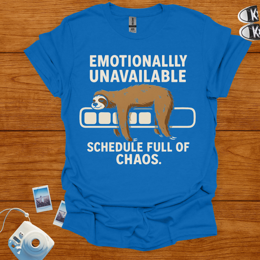 Emotionally Unavailable. Schedule Full of Chaos T-shirt