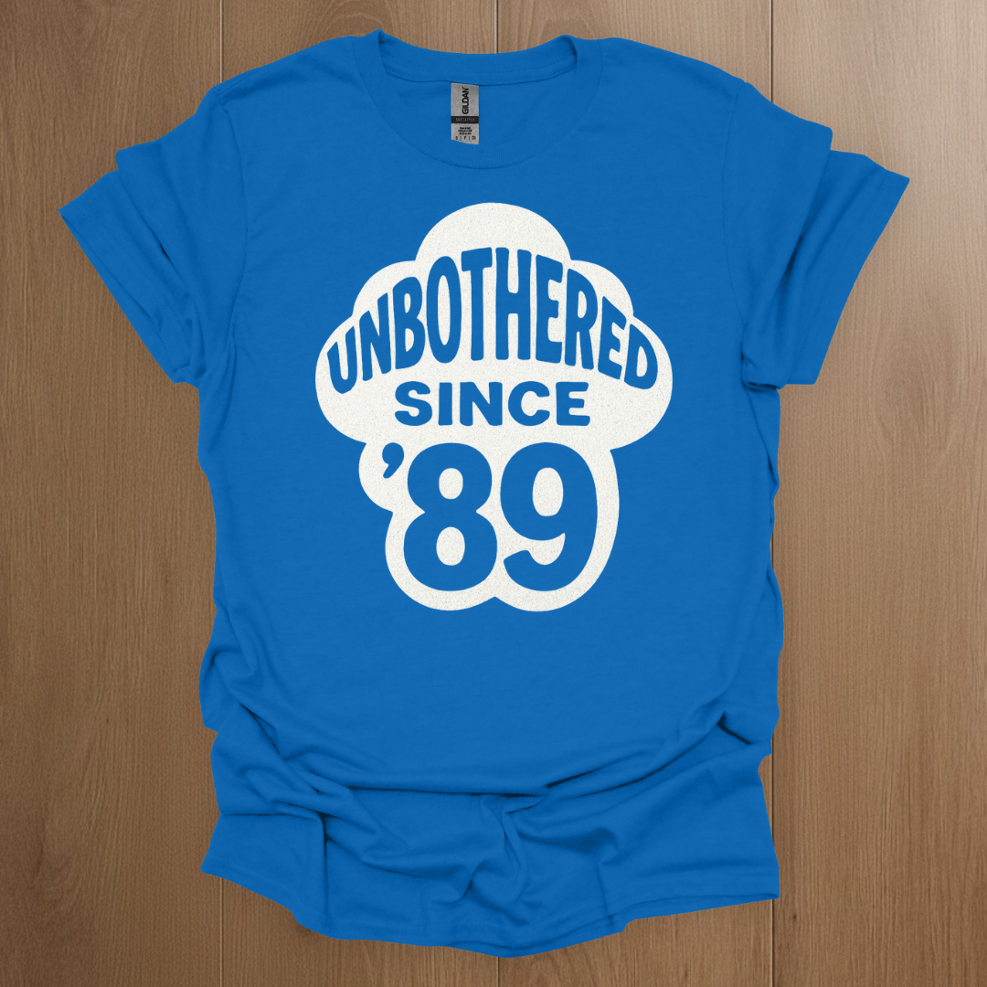 Unbothered Since '89 T-shirt