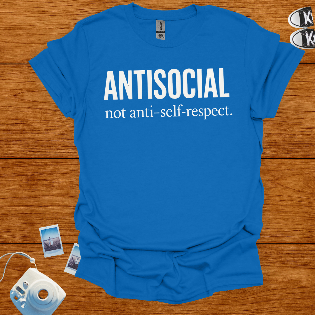 Antisocial, not Anti-self-respect T-shirt