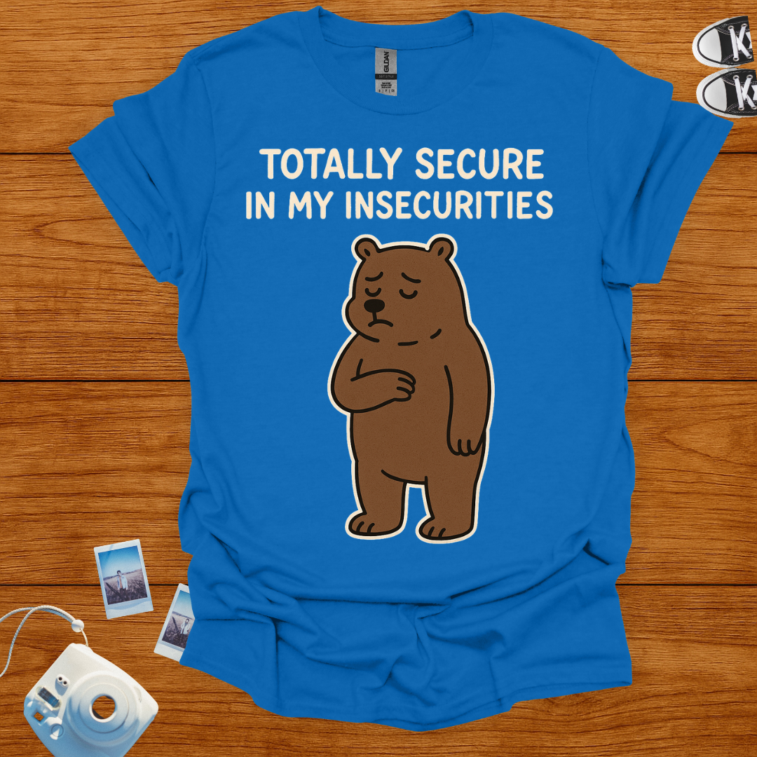 Secure in my insecurities T-shirt