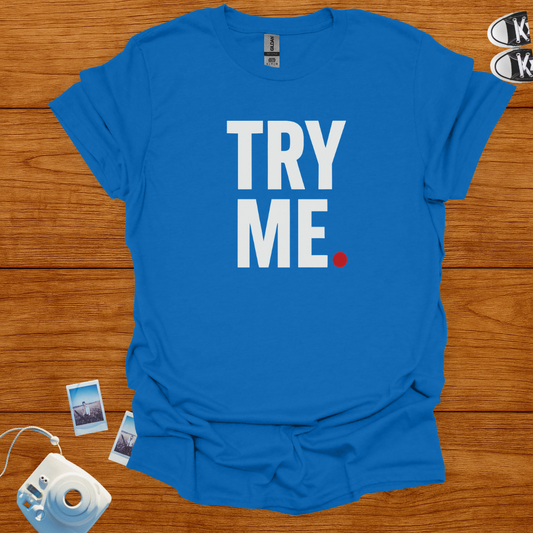 Try Me T-shirt