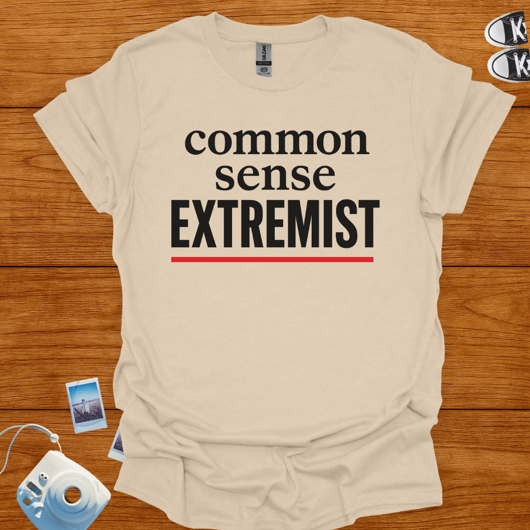 Common Sense Extremist T-shirt