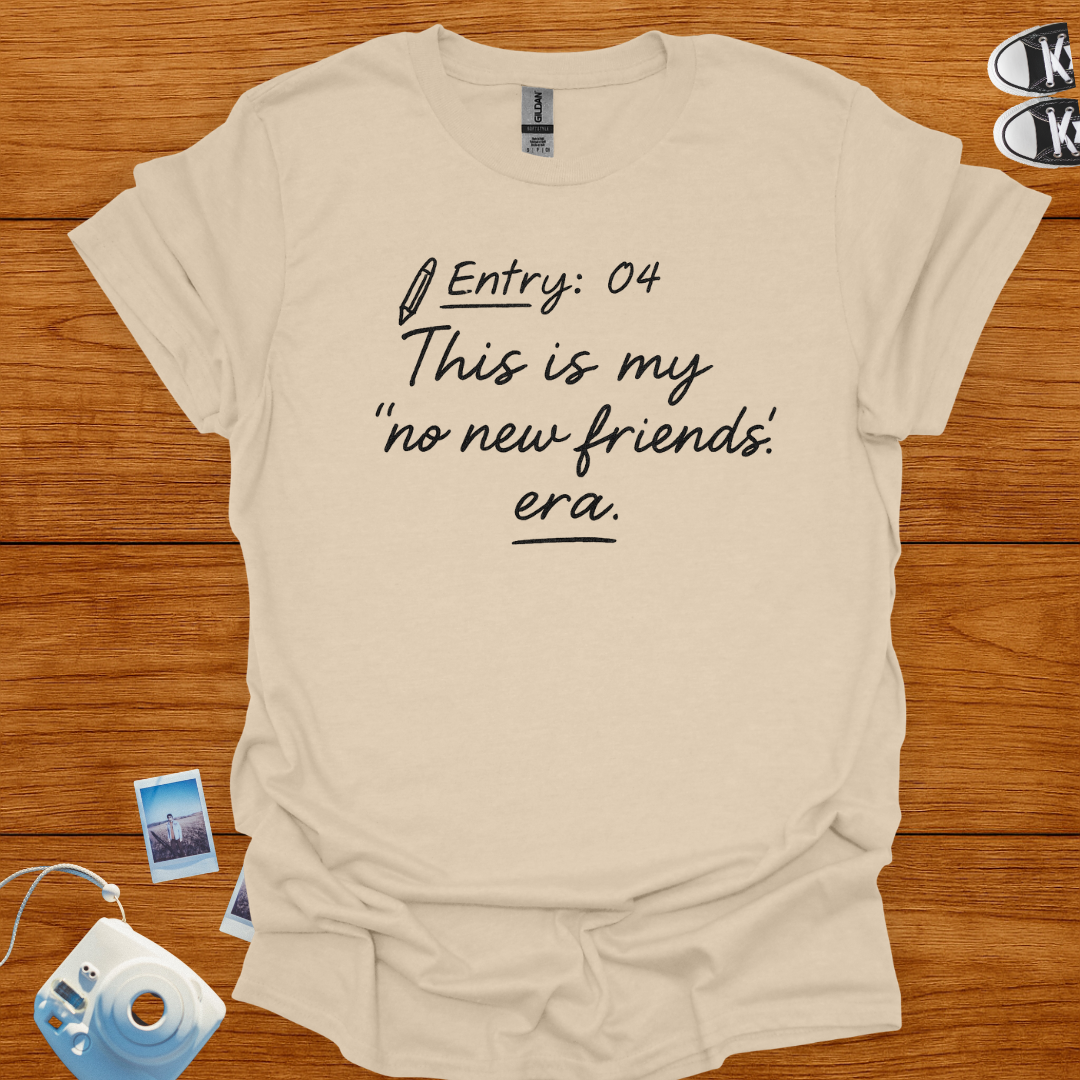 This is my no new friends era T-shirt