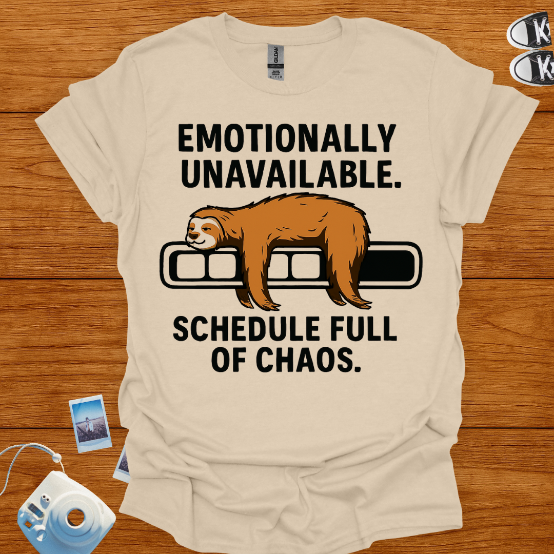 Emotionally Unavailable. Schedule Full of Chaos T-shirt