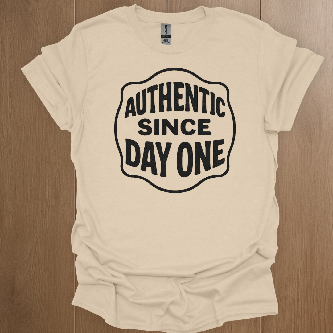 Authentic Since Day One T-shirt
