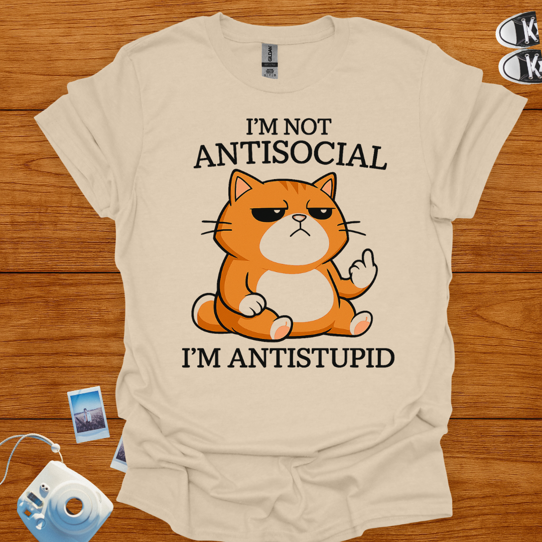 I'm Not Anti-social, I'm Anti-Stupid T-shirt