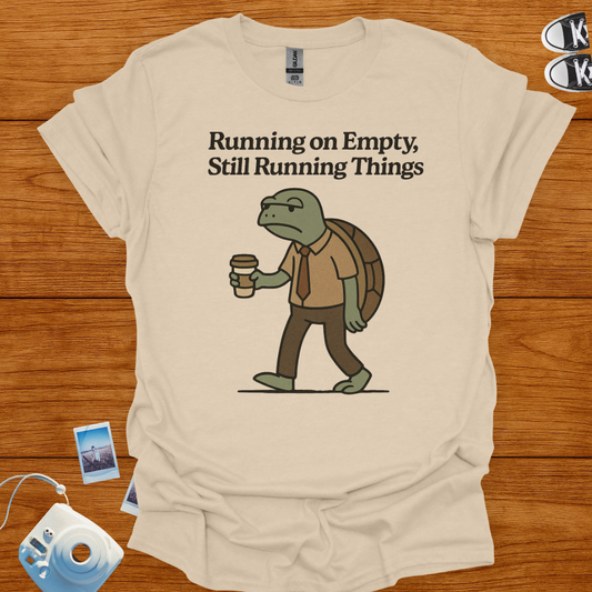 Running on Empty, Still Running Things T-shirt