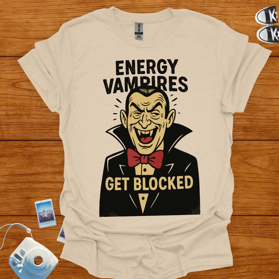 Energy Vampires Get Blocked Graphics Tshirt