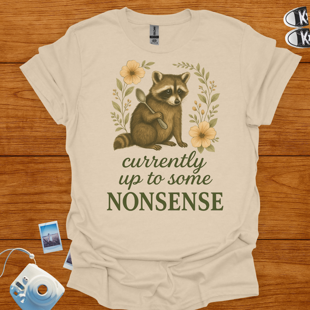 Currently up to some nonsense raccoon T-shirt