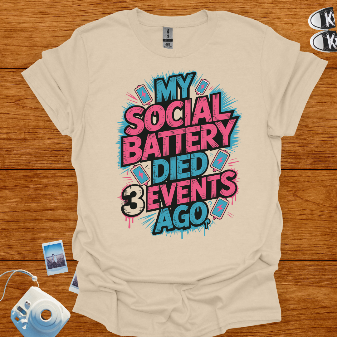 My Social Battery Died 3 Events Ago T-shirt