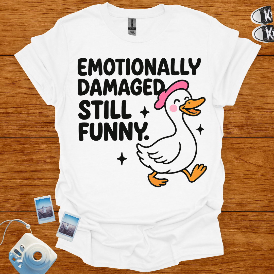 Emotionally Damaged, Still Funny T-shirt