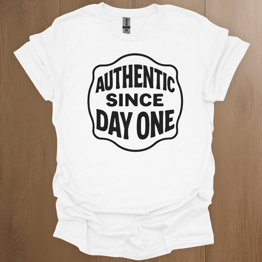 Authentic Since Day One T-shirt