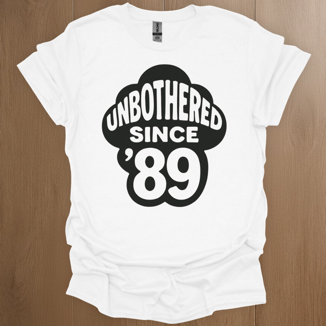 Unbothered Since '89 T-shirt