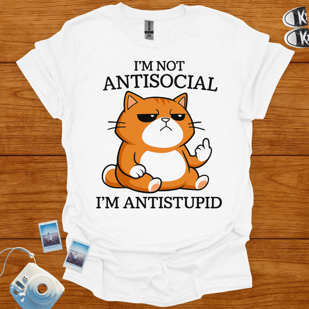 I'm Not Anti-social, I'm Anti-Stupid T-shirt