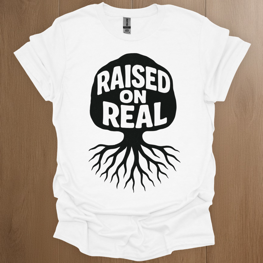 Raised on Real T-shirt