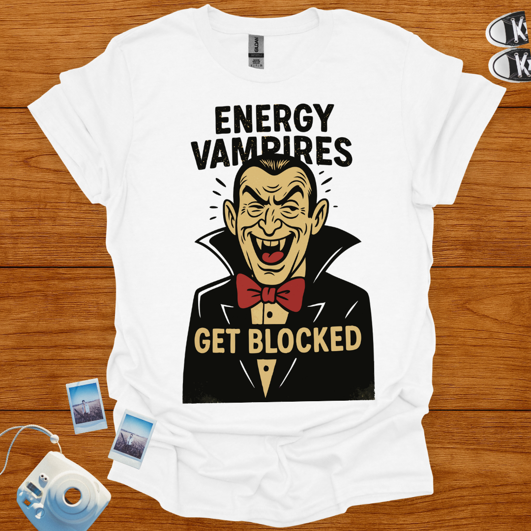 Energy Vampires Get Blocked Graphics Tshirt