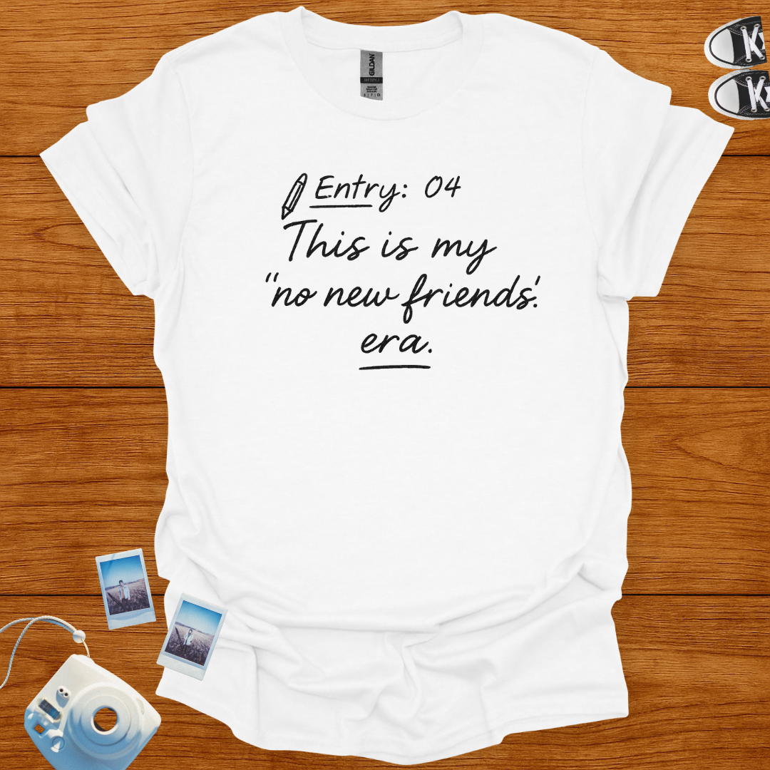 This is my no new friends era T-shirt