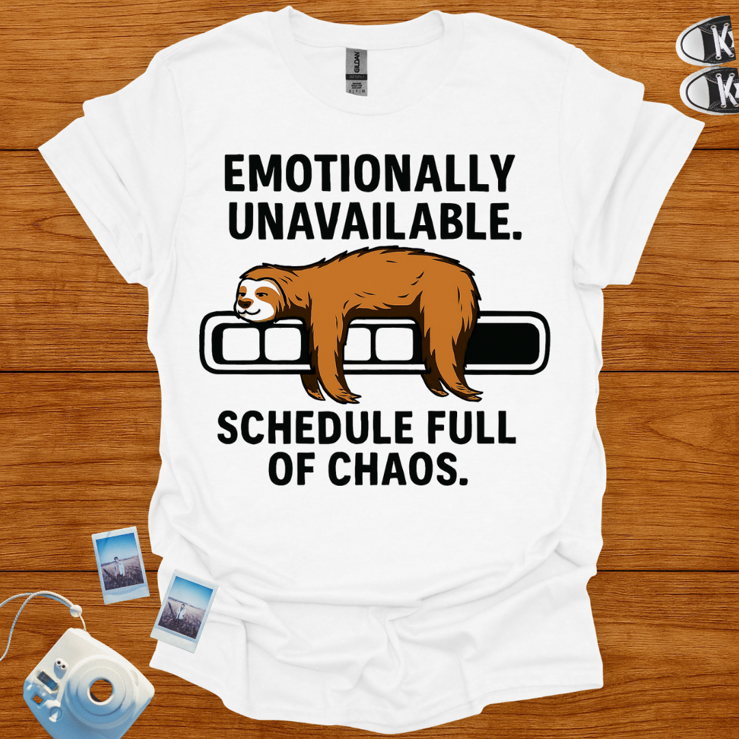 Emotionally Unavailable. Schedule Full of Chaos T-shirt