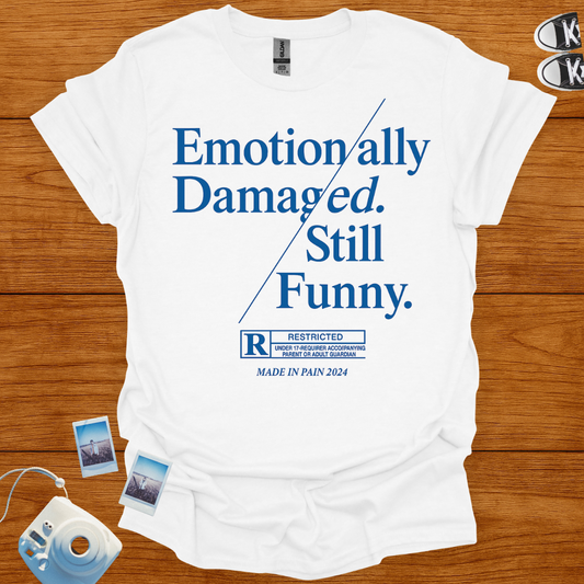 Emotionally Damaged Still Funny T-shirt (text)