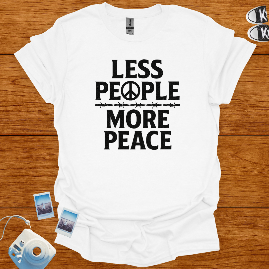 Less People More Peace T-shirt
