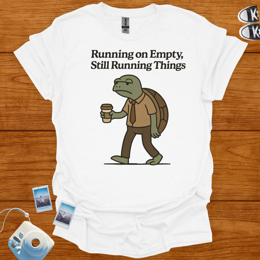 Running on Empty, Still Running Things T-shirt