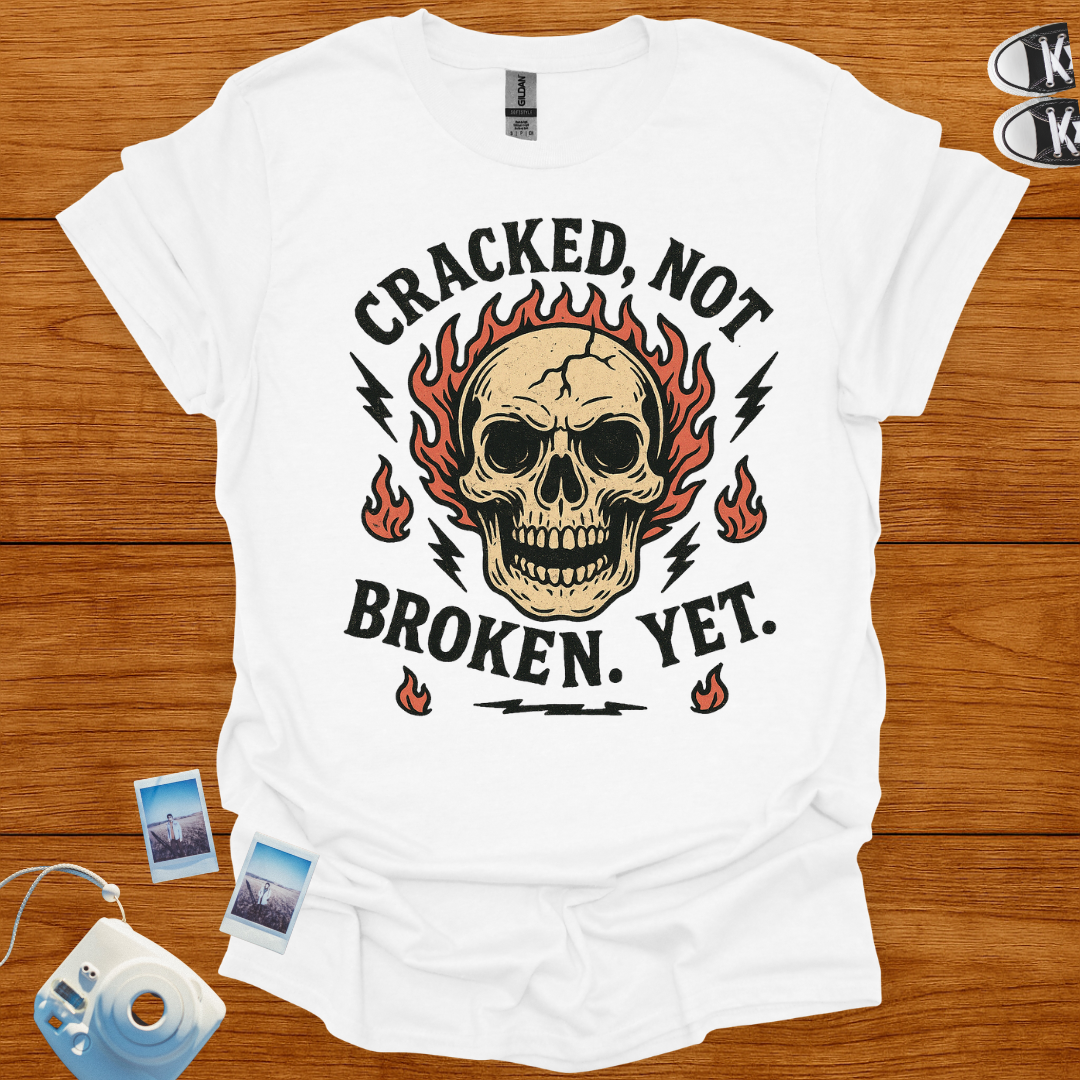 Cracked, not Broken Yet Graphics T-shirt