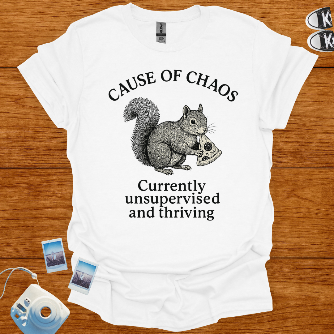 Cause of Chaos: Currently unsupervised and thriving T-shirt