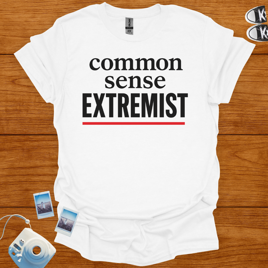 Common Sense Extremist T-shirt