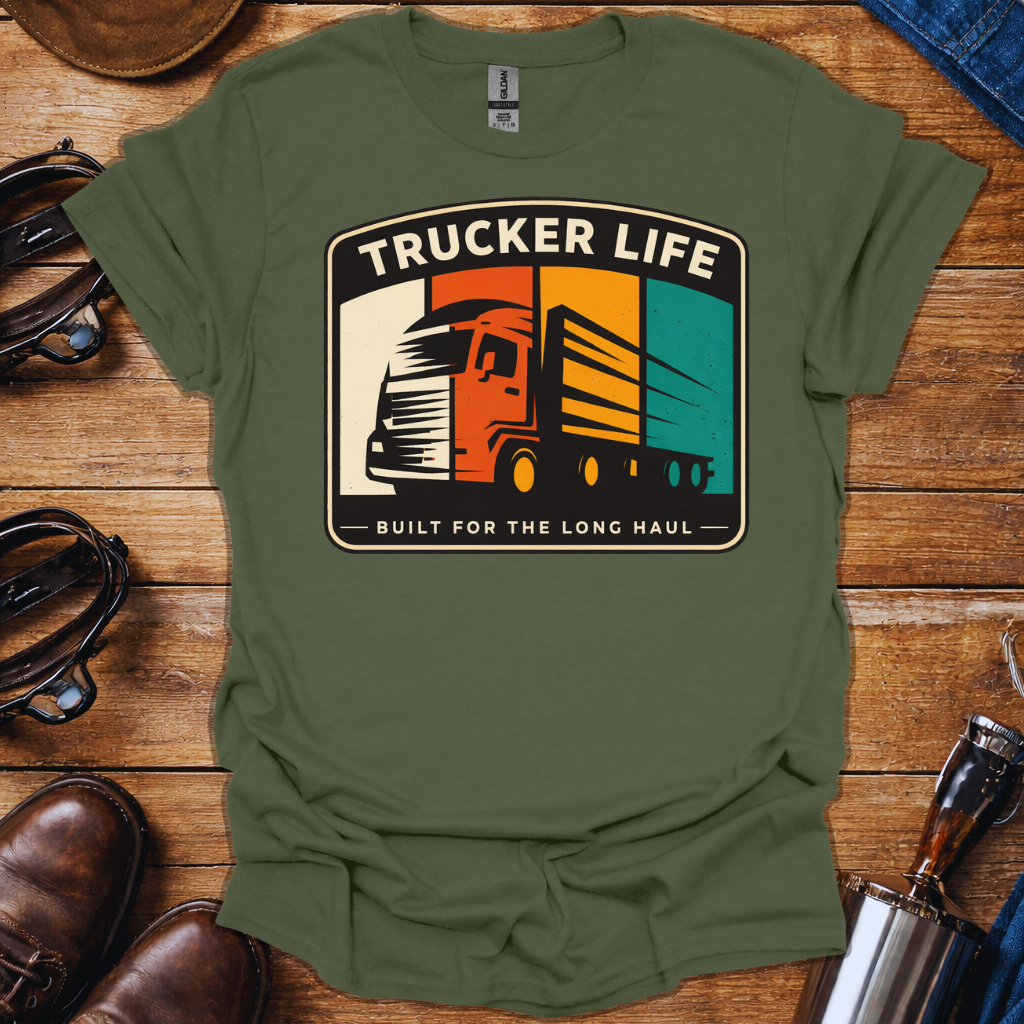 Trucker Life Built for the Long Haul T-Shirt | Long Haul Truck Driver Graphic Tee