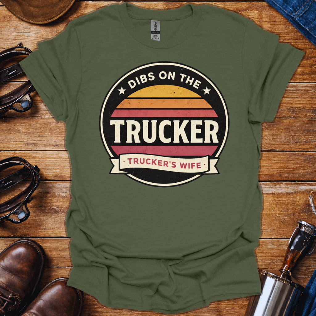 Dibs on the Trucker T-Shirt | Trucker’s Wife Pride Graphic Tee