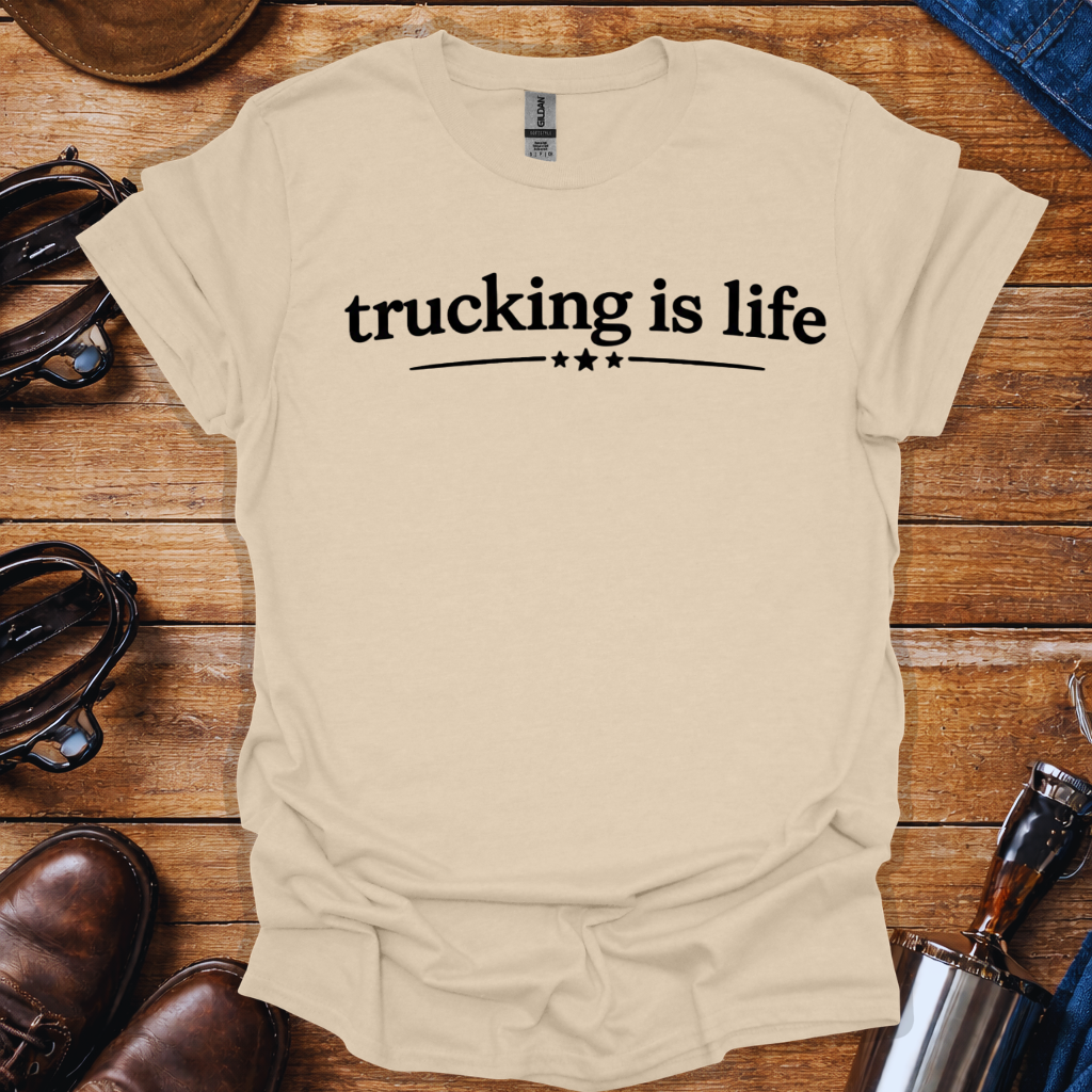Trucking Is Life T-Shirt for Truck Drivers | Minimalist Trucker Lifestyle Tee