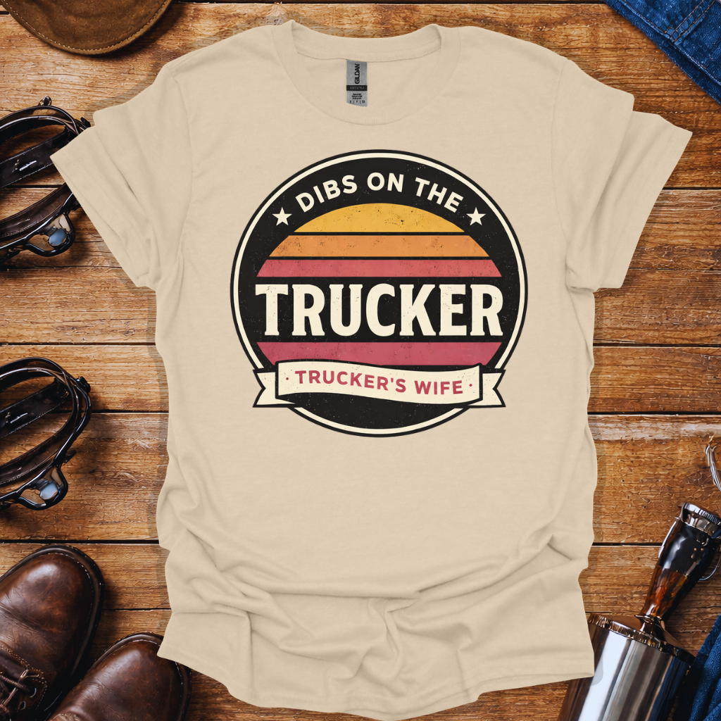 Dibs on the Trucker T-Shirt | Trucker’s Wife Pride Graphic Tee