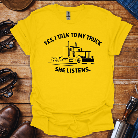 Funny Truck Driver T-Shirt | Yes I Talk to My Truck She Listens Trucker Shirt