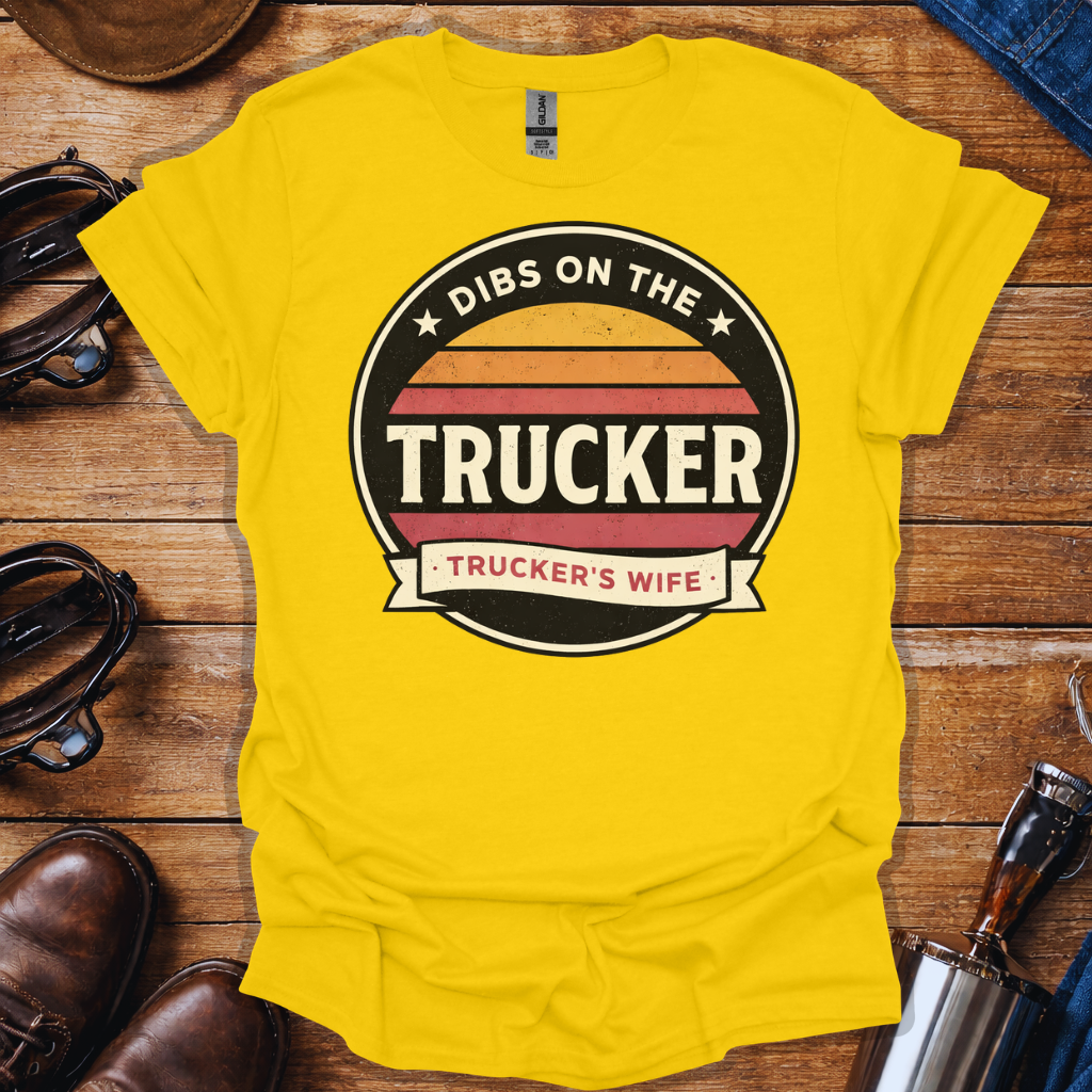 Dibs on the Trucker T-Shirt | Trucker’s Wife Pride Graphic Tee