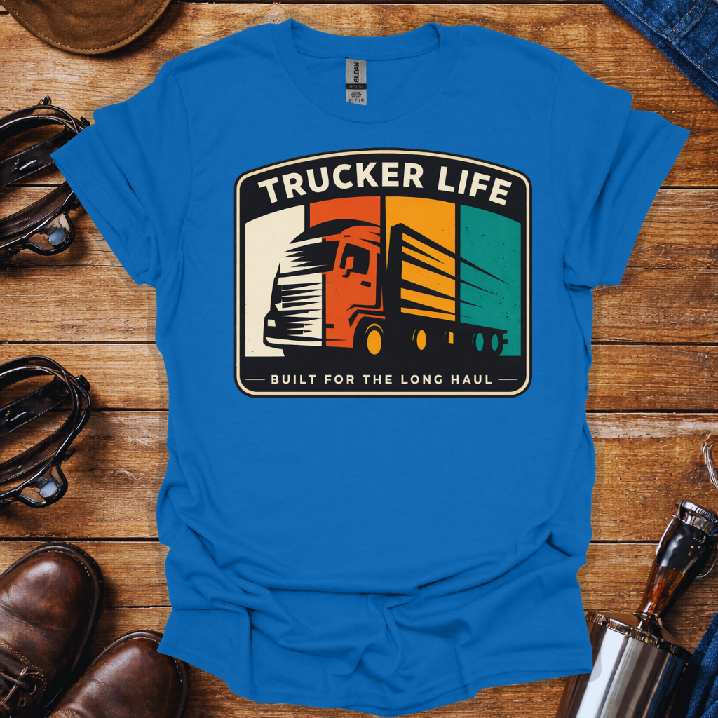 Trucker Life Built for the Long Haul T-Shirt | Long Haul Truck Driver Graphic Tee
