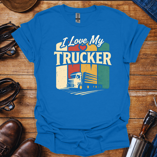 I Love My Trucker T-Shirt | Trucker Wife & Partner Graphic Tee