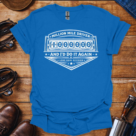 Million Mile Driver Shirt | Long Haul Truck Driver T-Shirt | Trucker Pride Tee