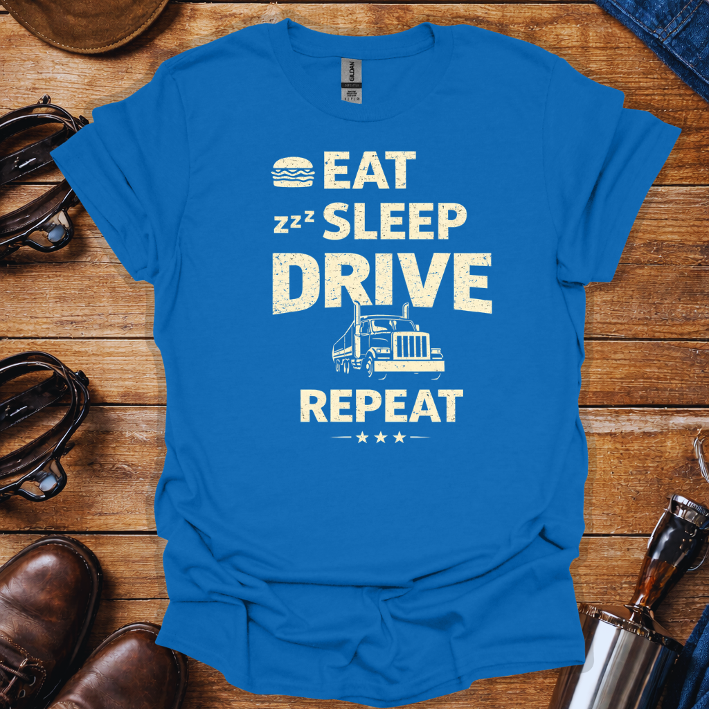 Eat Sleep Drive Repeat Trucker Shirt – Funny Truck Driver Tee