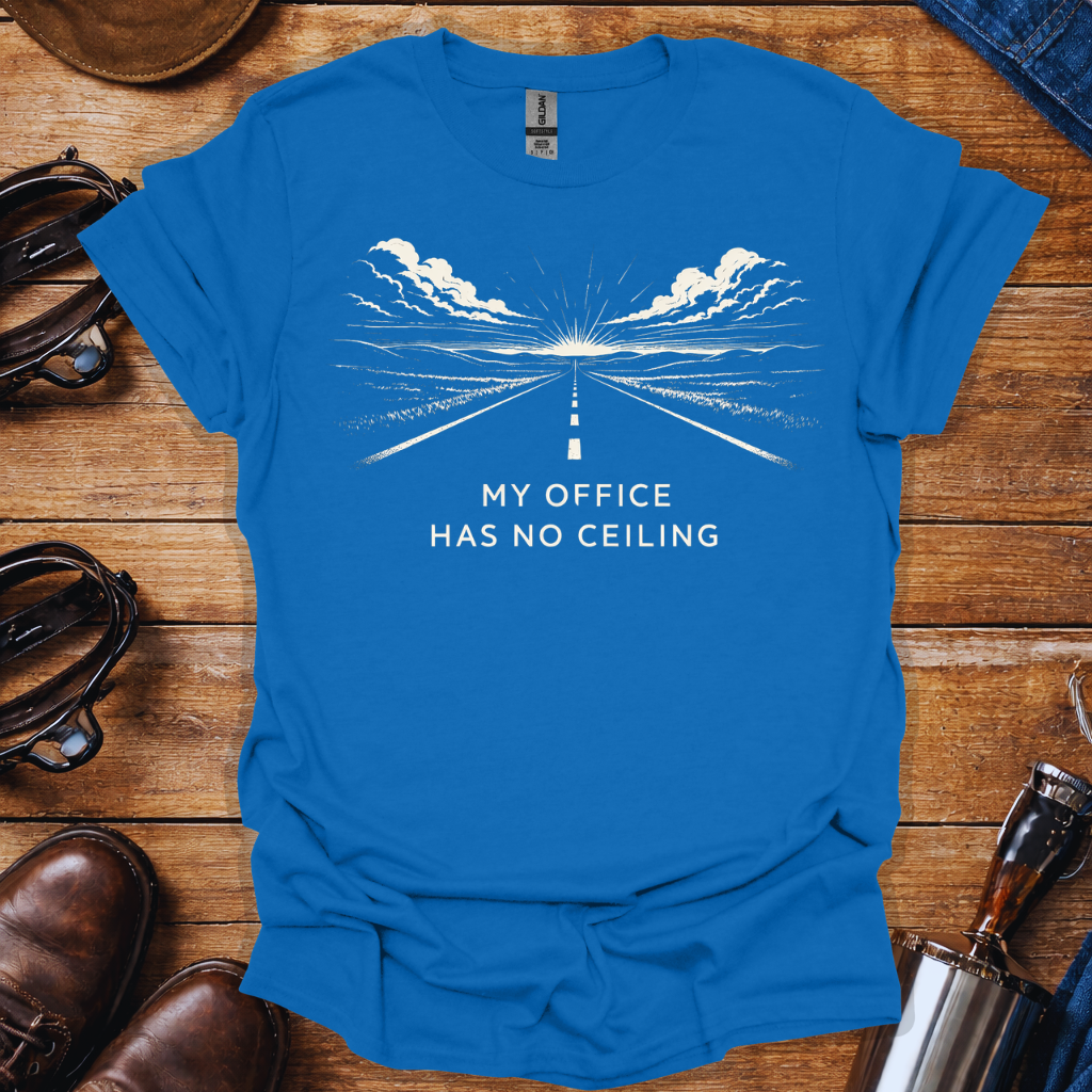 Trucker Shirt – My Office Has No Ceiling | Truck Driver Lifestyle T-Shirt