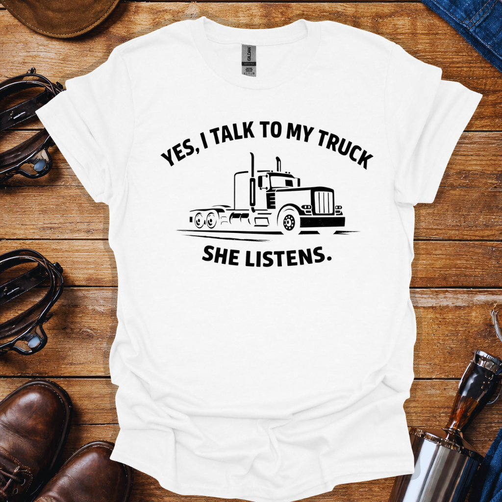 Funny Truck Driver T-Shirt | Yes I Talk to My Truck She Listens Trucker Shirt