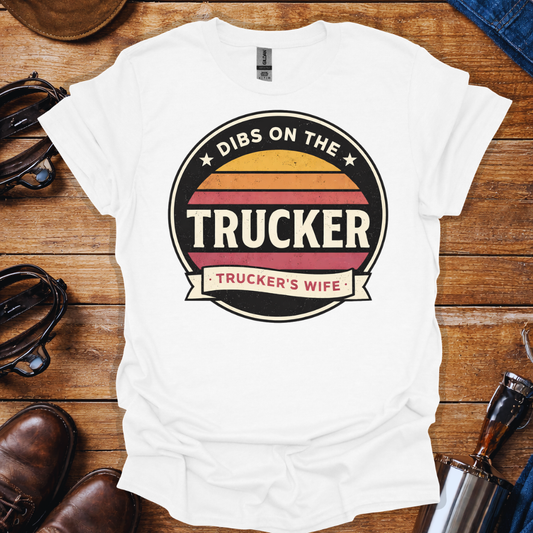 Dibs on the Trucker T-Shirt | Trucker’s Wife Pride Graphic Tee